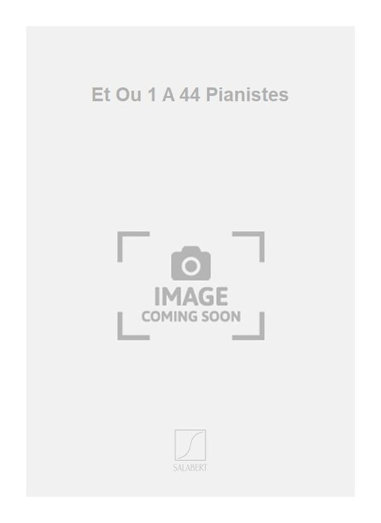 Et Ou 1 A 44 Pianistes